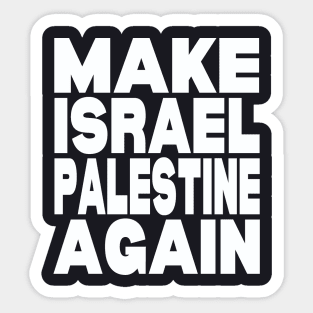 Make Israel Palestine again Sticker